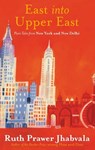 East Into Upper East - Ruth Prawer Jhabvala - 9780349140407