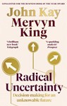 Radical Uncertainty - Mervyn King ; John Kay - 9780349143996