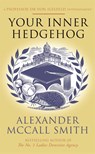 Your Inner Hedgehog - Alexander McCall Smith - 9780349144511