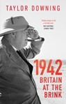 1942: Britain at the Brink - Taylor Downing - 9780349144528