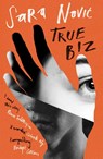 True Biz - Sara Novic - 9780349144993