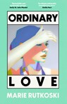 Ordinary Love - Marie Rutkoski - 9780349146881