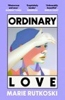 Ordinary Love - Marie Rutkoski - 9780349146904