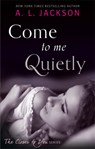 Come to Me Quietly - A. L. Jackson - 9780349403304
