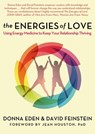 The Energies of Love - Donna Eden ; David Feinstein - 9780349406442