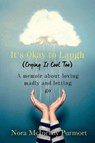 It's Okay to Laugh (Crying is Cool Too) - Nora McInerny Purmort - 9780349410128
