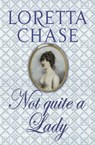 Not Quite A Lady - Loretta Chase - 9780349411811