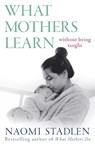 What Mothers Learn - Naomi Stadlen - 9780349412443