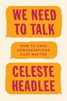We Need To Talk - Celeste Headlee - 9780349416380