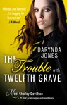 The Trouble With Twelfth Grave - Darynda Jones - 9780349417776