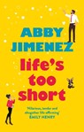 Life's Too Short - Abby Jimenez - 9780349423449