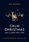 Calm Christmas and a Happy New Year - Beth Kempton - 9780349423548