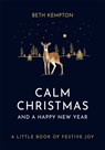 Calm Christmas and a Happy New Year - Beth Kempton - 9780349423555