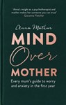 Mind Over Mother - Anna Mathur - 9780349425412