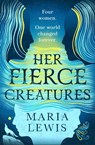 Her Fierce Creatures - Maria Lewis - 9780349427256