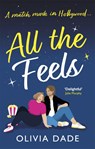 All the Feels - Olivia Dade - 9780349427980
