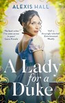 A Lady For a Duke - Alexis Hall - 9780349429892