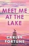 Meet Me at the Lake - Carley Fortune - 9780349433110