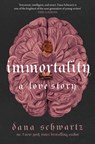 Immortality: A Love Story - Dana Schwartz - 9780349433394