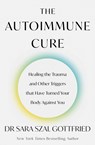 The Autoimmune Cure - Sara Gottfried - 9780349440477