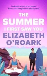 The Summer I First Saw You, Elizabeth O'Roark -  - 9780349440811