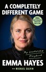 A Completely Different Game - Emma Hayes ; Michael Calvin - 9780349443287