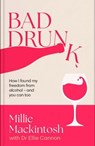Bad Drunk - Millie Mackintosh ; Dr Ellie Cannon - 9780349443805