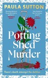 The Potting Shed Murder - Paula Sutton - 9780349703763