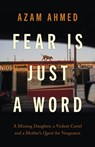 Fear is Just a Word - Azam Ahmed - 9780349726915
