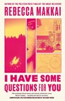I Have Some Questions For You - Rebecca Makkai - 9780349727219