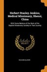 Herbert Stanley Jenkins, Medical Missionary, Shensi, China - GLOVER,  Richard - 9780353042056