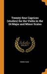 Twenty-Four Caprices (Studies) for the Violin in the 24 Major and Minor Scales - RODE,  Pierre - 9780353077683
