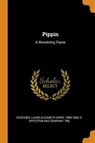 Pippin - RICHARDS,  Laura Elizabeth Howe - 9780353323629