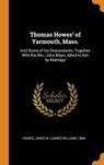 Thomas Howes of Yarmouth, Mass. - HAWES,  James W 1844- - 9780353338692