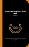 American Jack Stock Stud Book; Volume 7 - AMERICAN BREEDERS' A - 9780353391819
