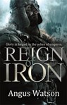 Reign of Iron - Angus Watson - 9780356502601