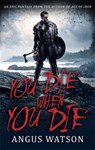 You Die When You Die - Angus Watson - 9780356507569