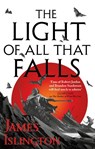 The Light of All That Falls - James Islington - 9780356507859