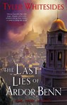 The Last Lies of Ardor Benn - Tyler Whitesides - 9780356511030