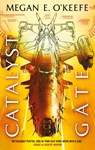 Catalyst Gate - Megan E. O'Keefe - 9780356512259