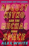 August Kitko and the Mechas from Space - Alex White - 9780356518596