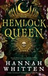 The Hemlock Queen - Hannah Whitten - 9780356518930