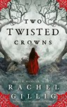 Two Twisted Crowns - Rachel Gillig - 9780356519500