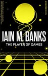 The Player Of Games - Iain M. Banks - 9780356521640
