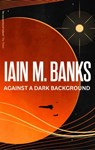 Against A Dark Background - Iain M. Banks - 9780356521732