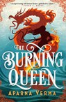 The Burning Queen - Aparna Verma - 9780356522043