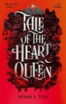 Tale of the Heart Queen - Nisha J. Tuli - 9780356523422