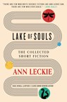Lake of Souls: The Collected Short Fiction - Ann Leckie - 9780356523460