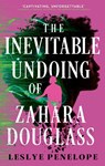 The Inevitable Undoing of Zahara Douglass - Leslye Penelope - 9780356531793