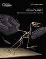 Ryan Carney: Bringing Dinosaurs to Life - National Geographic Learning - 9780357440926